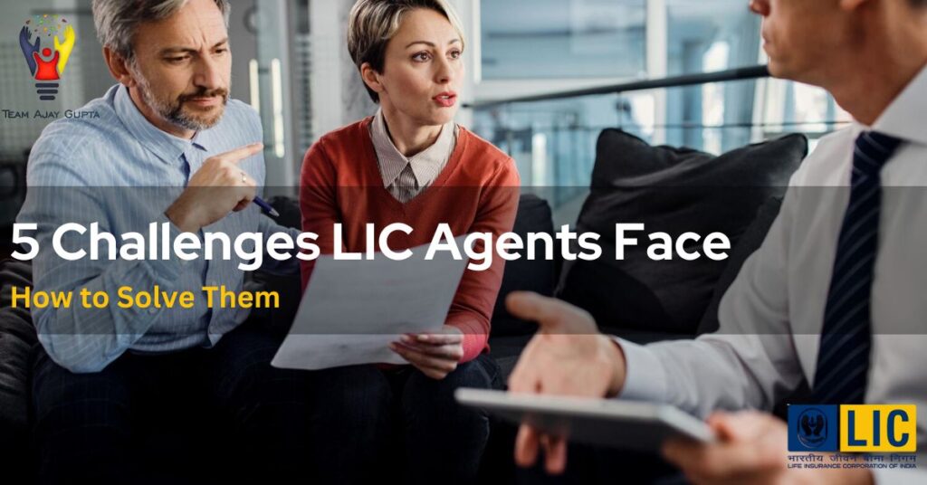 lic agent challenges