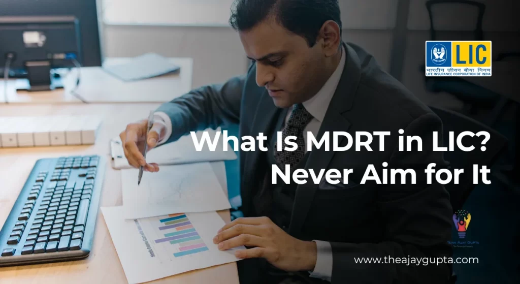 What Is MDRT in LIC | The Ajay Gupta