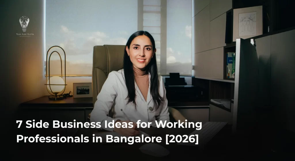 side business ideas in Bangalore - The Ajay Gupta