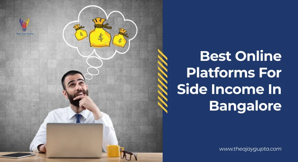 Best Online Platforms For Side Income In Bangalore - The Ajay Gupta