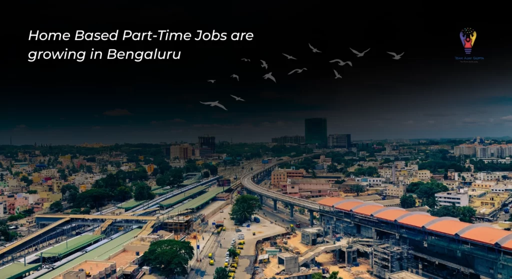 Home Based Part-Time Jobs are growing in Bengaluru